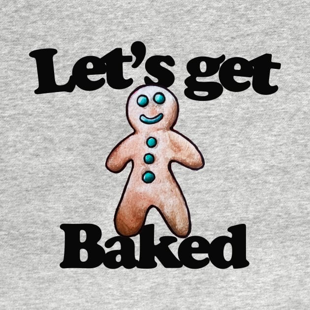 Let's get baked by bubbsnugg